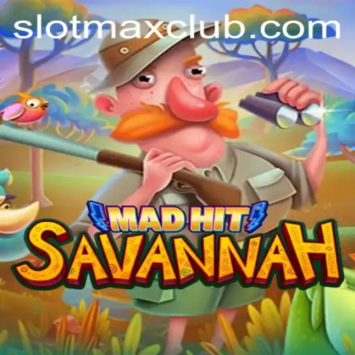 Exploring the Wild World of MadHitSavannah and the Exciting SLOTMAX Feature