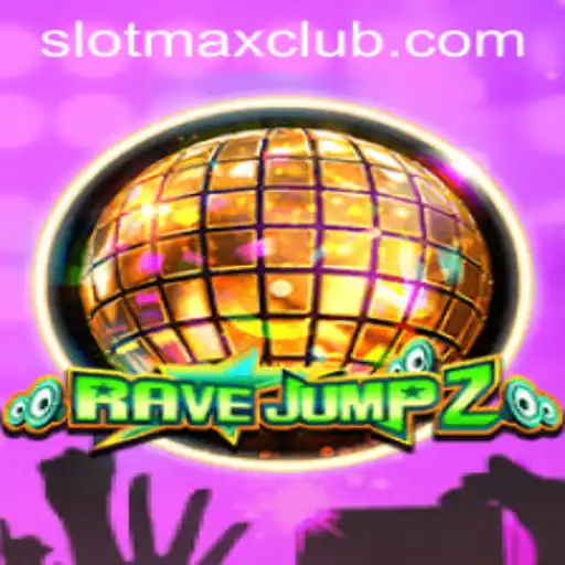 RaveJump2: Experience the Ultimate Gaming Journey with SLOTMAX