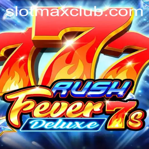 Experience the Thrill of RushFever7sDeluxe: SLOTMAX Slot Game Review